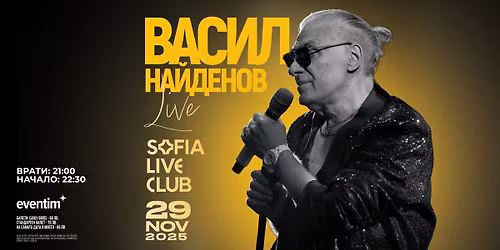 \u0412\u0410\u0421\u0418\u041b \u041d\u0410\u0419\u0414\u0415\u041d\u041e\u0412 - SOFIA LIVE CLUB - 29 \u043d\u043e\u0435\u043c\u0432\u0440\u0438 2025