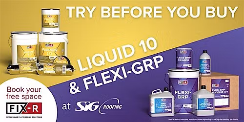 Try Before You Buy - FIX-R Liquid 10 & FLEXI-GRP (FREE event)