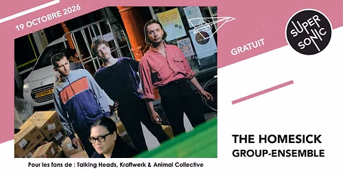 The Homesick \u2022 group-ensemble \/ Supersonic (Free entry)