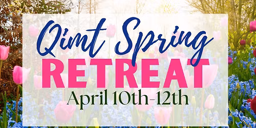 QIMT Spring Retreat