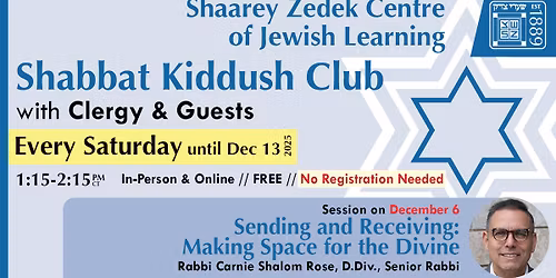 Shabbat Kiddush Club - This week: Rabbi Carnie Shalom Rose, D.Div., Senior Rabbi