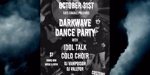 Idol Talk, Cold Choir, DJ VamPoison, DJ Valefor \u2013 plus HALLOWEEN COSTUME CONTEST!