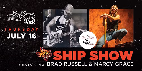 Ship Show featuring Brad Russell & Marcy Grace Live from Hoots Hall!