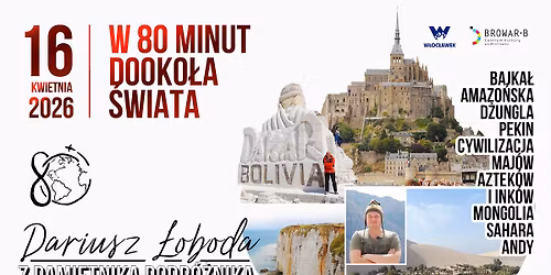 \u201eZ pami\u0119tnika podr\u00f3\u017cnika\u201d \u2013 spotkanie z Dariuszem \u0141obod\u0105 w ramach cyklu \u201eW 80 minut dooko\u0142a \u015bwiata\u201d