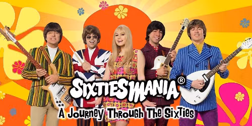 Sixtiesmania - A Journey Through the Sixties presented by Sixtiesmania Productions