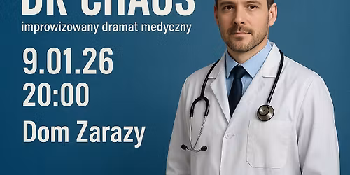 Dr Chaos - improwizowany dramat medyczny