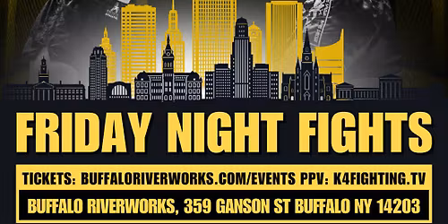 K4 Fighting Friday Night Fights at Buffalo RiverWorks!