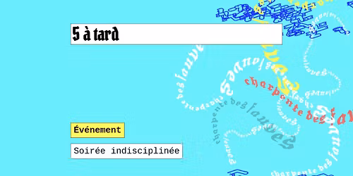 5 @ tard \u25ba \u00c9v\u00e8nement \u25ba Soir\u00e9e Festive