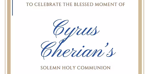 Cyrus\u2019 Solemn Holy Communion