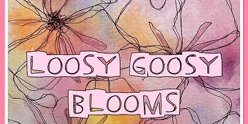 Loosy Goosy Blooms