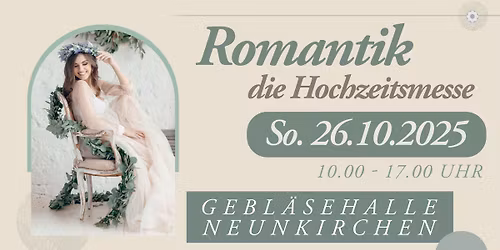 Romantik - die Hochzeitsmesse in der Gebl\u00e4sehalle Neunkirchen