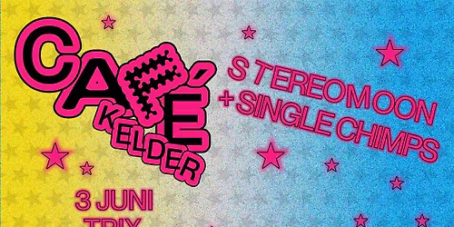 'Caf\u00e9 Kelder': Stereomoon + Single Chimps \/ Trix