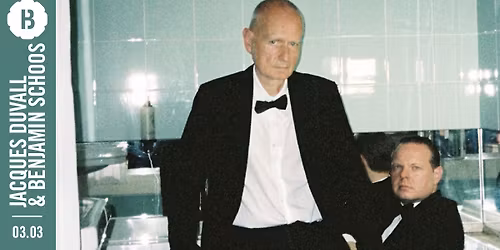 Jacques Duvall & Benjamin Schoos \u2022 Botanique