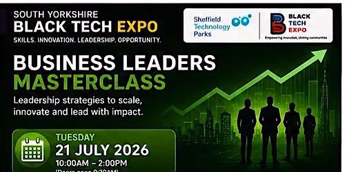 South Yorkshire Black Tech Expo \u2013 Business Leaders Masterclass