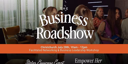The Business Roadshow \u2013 Christchurch | Networking & Leadership Workshop