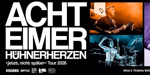 Acht Eimer H\u00fchnerherzen - "jetzt, nicht sp\u00e4ter" Tour 2026 (mit GeeGees)