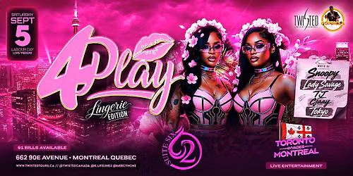 4PLAY Montreal | Labour Day Long Weekend | Sat Sept 5th | Suite 662
