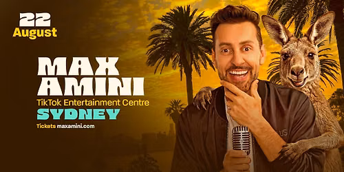 Max Amini [SYDNEY, LATE SHOW]