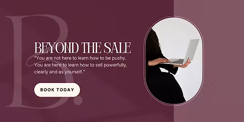 Beyond the Sale - Sales Training Day for Women in Business