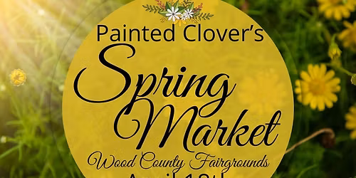 Painted Clover's SPRING Market!