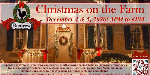 Christmas on the Farm! Celebrate the Holidays at Renfrew Museum and Park!