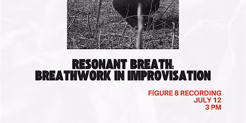 Resonant Breath: breathwork in improvisation