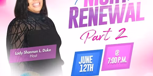 A Night Of Renewal Pt. 2!