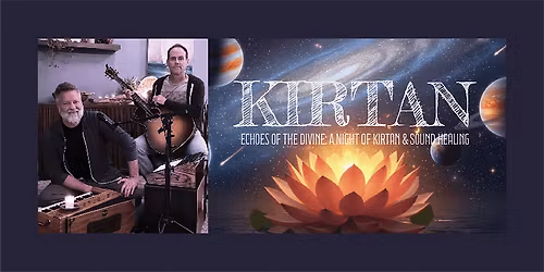 Kirtan & Sound Healing Concert: Echoes of the Divine