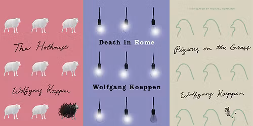 The Trilogy of Failure by Wolfgang Koeppen