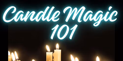 Candle Magic 101- Part 3