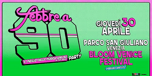 Febbre a 90 \u2022 Parco San Giuliano Venezia \u2022 Bloom Venice Festival