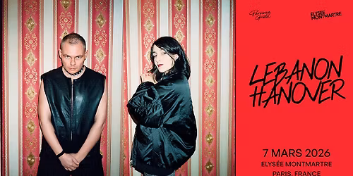 Lebanon Hanover + POL @ Elys\u00e9e Montmartre \u2e31 07.03.2026