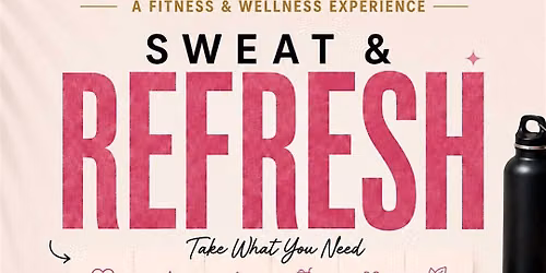 Sweat and REFRESH, a fitness and wellness experience
