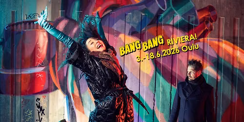 Bang Bang Riviera! Pauketta ja performansseja!