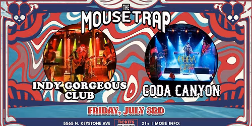 Indy Gorgeous Club & Coda Canyon @ The Mousetrap - Friday, July 3rd