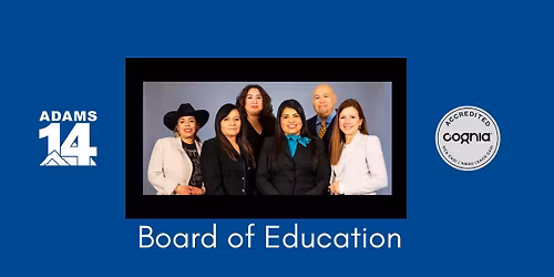 Adams 14 Board of Education - Study Session