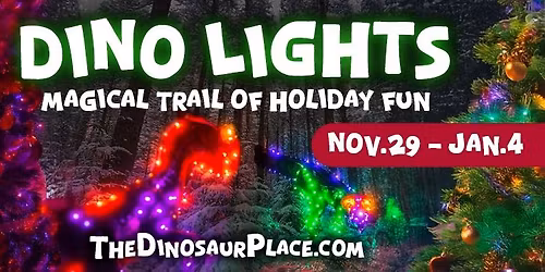 Dino Lights: Magical Trail of Holiday Family Fun at The Dinosaur Place