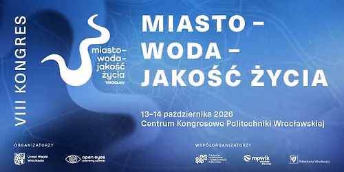 VIII KONGRES MIASTO\u2013WODA\u2013JAKO\u015a\u0106 \u017bYCIA