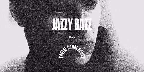 Jazzy Bazz \u2022 L'Autre Canal Nancy