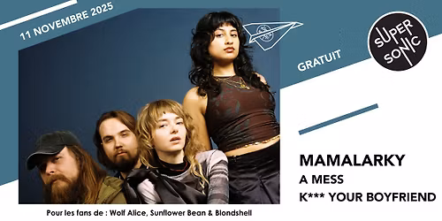 Mamalarky \u2022 A Mess \u2022 K*** Your Boyfriend \/ Supersonic (Free entry)