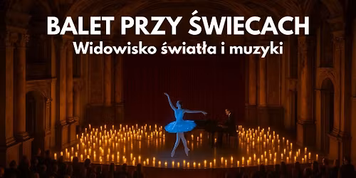 Balet przy \u015bwiecach | widowisko \u015bwiat\u0142a i muzyki I