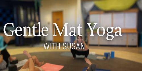 \ud83c\udf3f\u2728 Gentle Mat Yoga with Susan \u2728\ud83c\udf3f