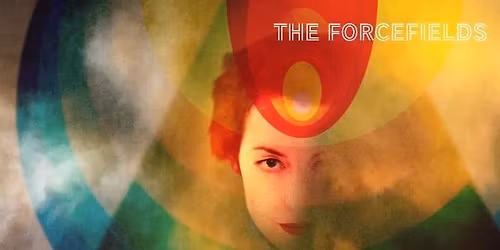 An Evening with THE FORCEFIELDS