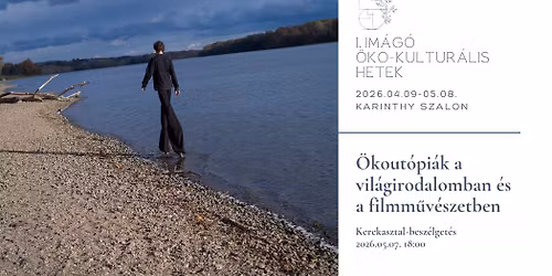 Kerekasztal-besz\u00e9lget\u00e9s - \u00d6kout\u00f3pi\u00e1k a vil\u00e1girodalomban \u00e9s a filmm\u0171v\u00e9szetben