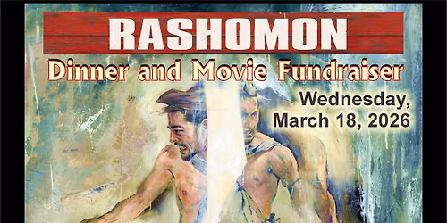 Rashomon Dinner and Movie Fundraiser