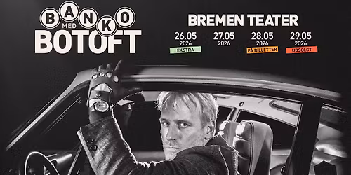 UDSOLGT! Banko med Botoft | Bremen Teater, K\u00f8benhavn