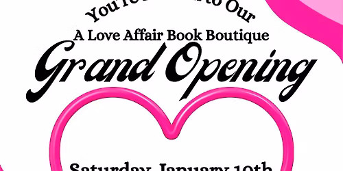Grand Opening of A Love Affair!