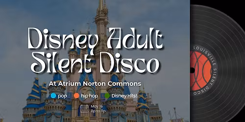 Disney Adult Silent Disco at Atrium Norton Commons