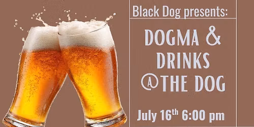 Dogma & Drinks