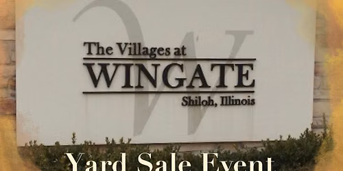 Residents of Village of Wingate present: Annual Subdivision Yard Sale 
